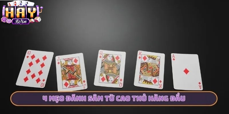 4 mẹo đánh Sâm Haywin từ cao thủ hàng đầu