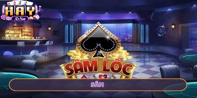 Game bài sâm haywin