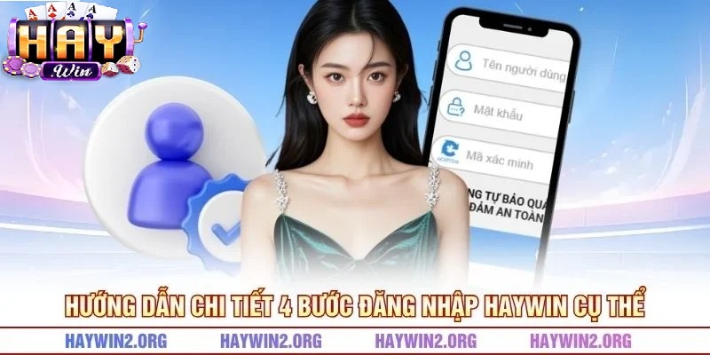 Hướng dẫn chi tiết 4 bước đăng nhập Haywin
