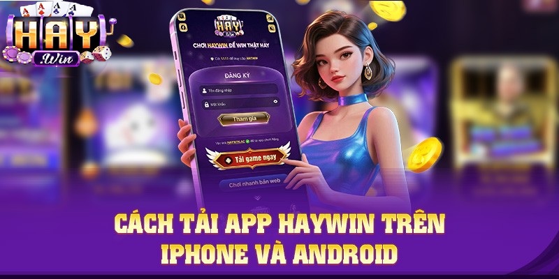 Cách tải app Haywin trên iphone và androi 