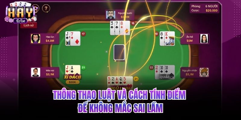Thông thạo luật và tìm cách tính điểm để không mắc sai lầm xì dách Haywin